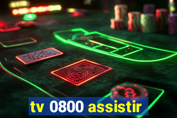 tv 0800 assistir